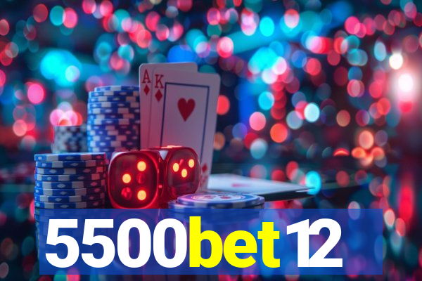 5500bet12