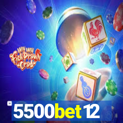 5500bet12