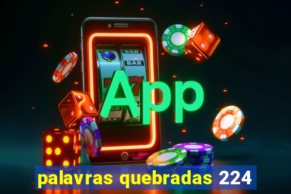 palavras quebradas 224