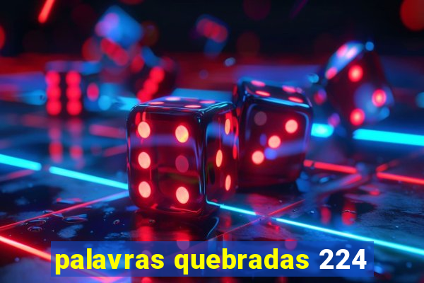 palavras quebradas 224