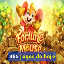 365 jogos de hoje