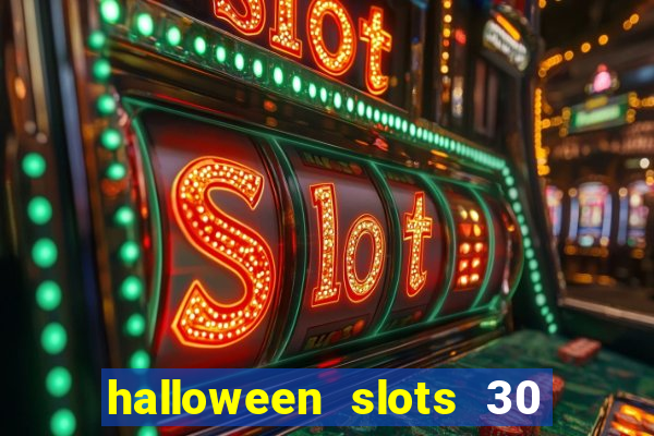halloween slots 30 linhas multi jogos