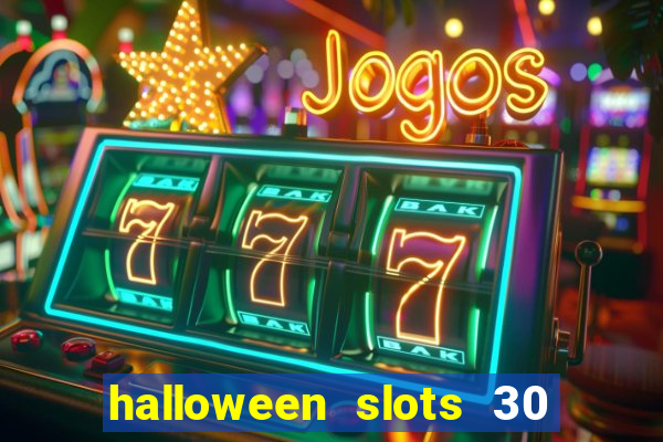 halloween slots 30 linhas multi jogos