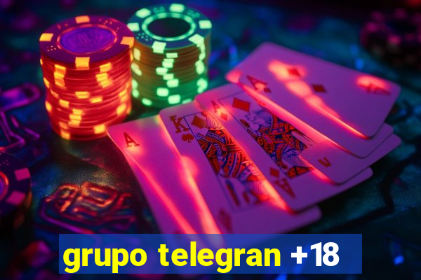 grupo telegran +18