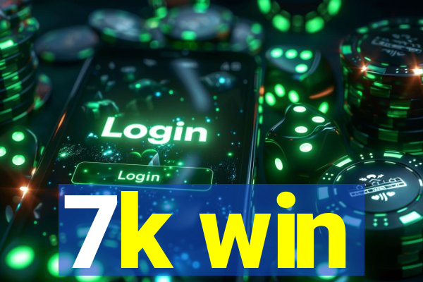 7k win