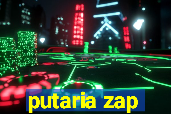 putaria zap