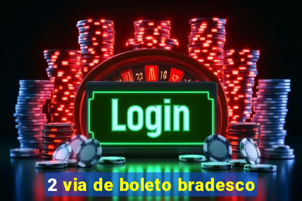 2 via de boleto bradesco