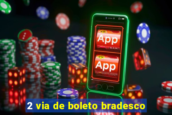 2 via de boleto bradesco