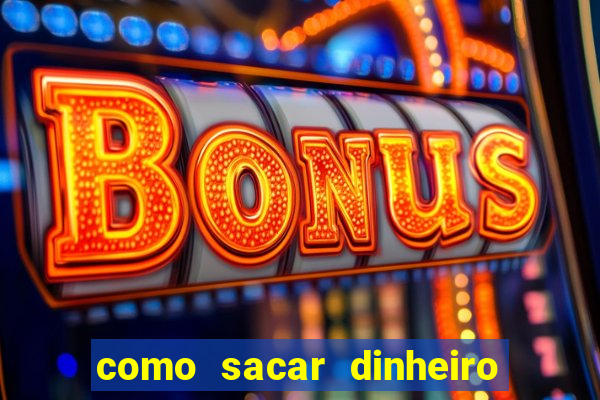 como sacar dinheiro no golden slots