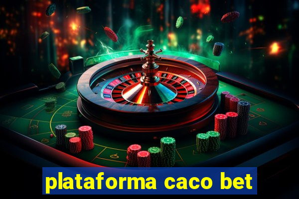 plataforma caco bet