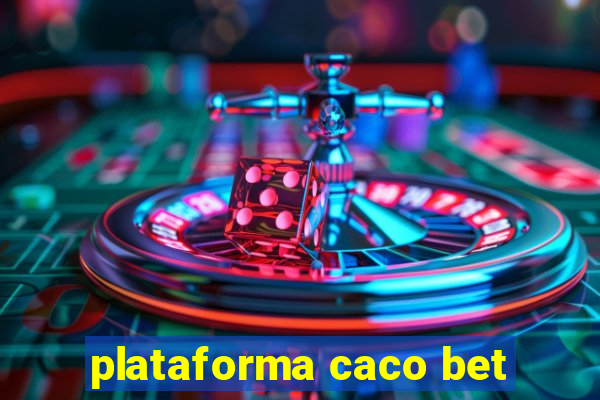plataforma caco bet