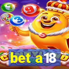 bet a18