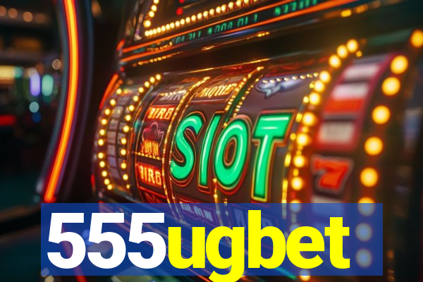 555ugbet