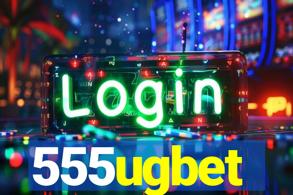 555ugbet