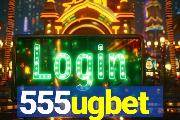 555ugbet