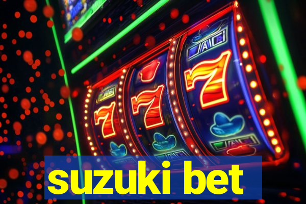 suzuki bet