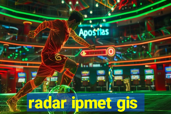 radar ipmet gis