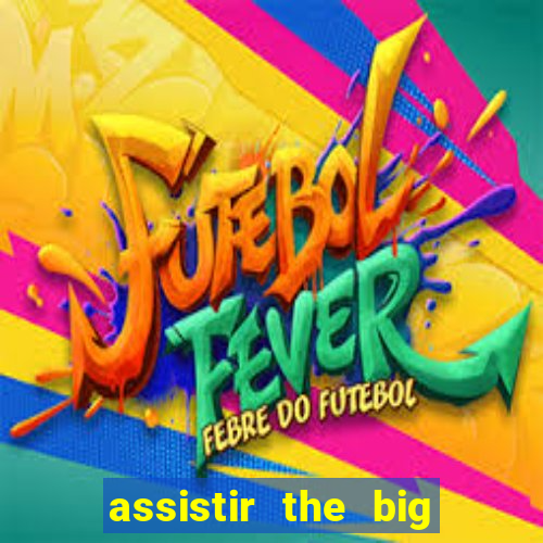 assistir the big bang dublado