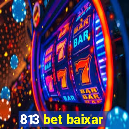 813 bet baixar