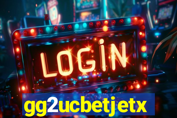 gg2ucbetjetx