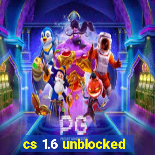 cs 1.6 unblocked