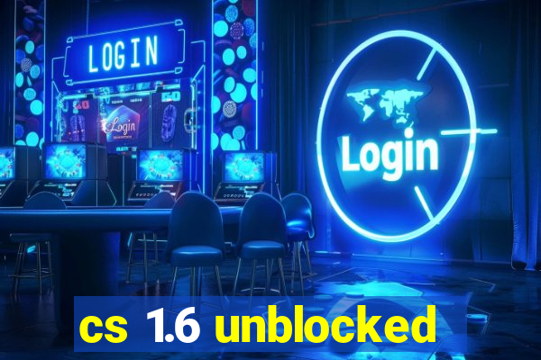 cs 1.6 unblocked