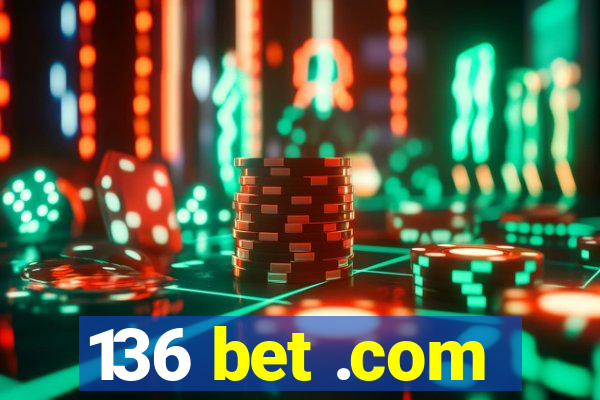 136 bet .com