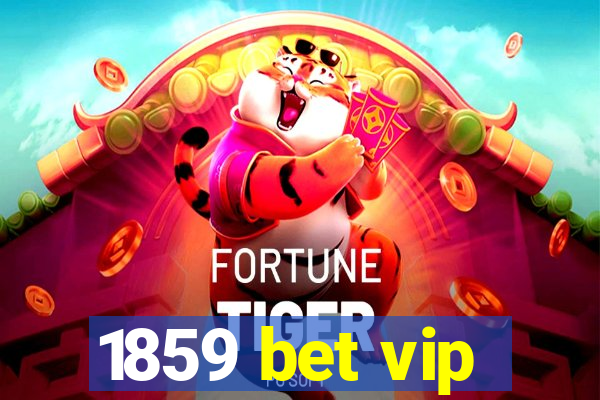 1859 bet vip