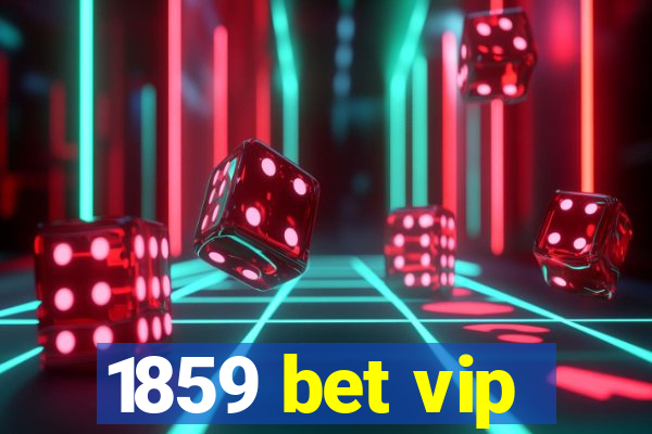 1859 bet vip