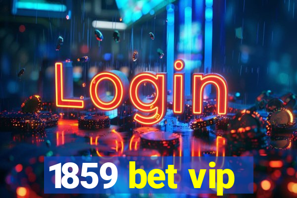 1859 bet vip