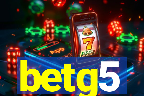 betg5