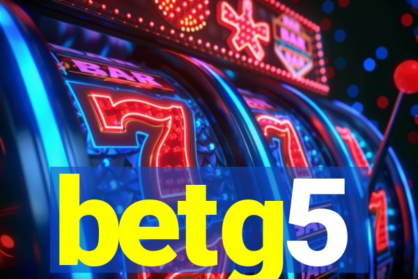 betg5