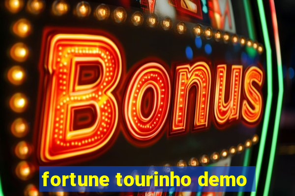 fortune tourinho demo