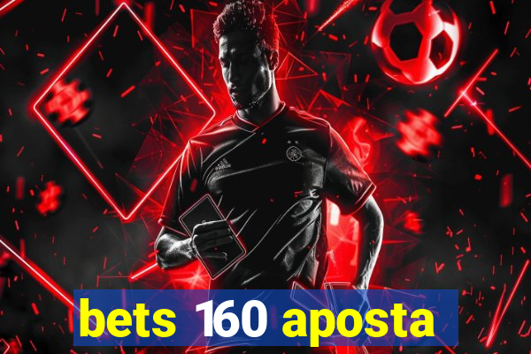 bets 160 aposta