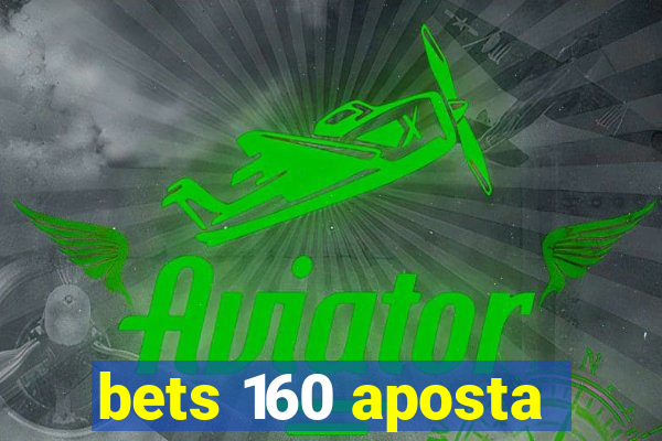 bets 160 aposta