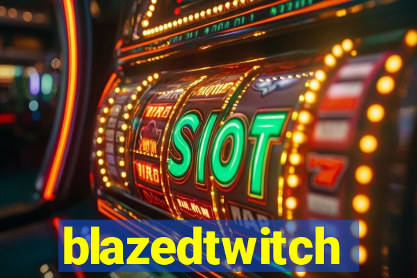 blazedtwitch