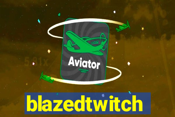 blazedtwitch