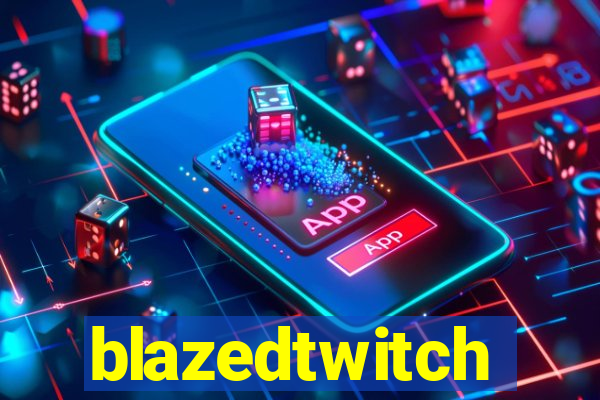 blazedtwitch