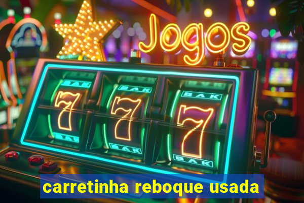 carretinha reboque usada
