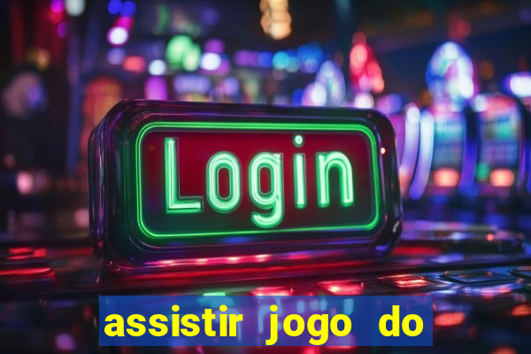 assistir jogo do corinthians ao vivo hoje multi