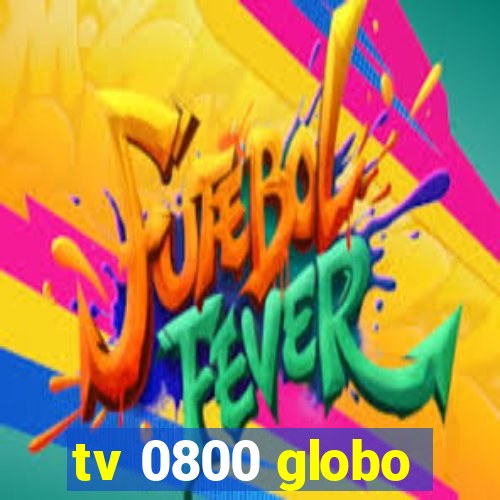 tv 0800 globo