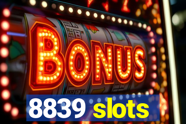 8839 slots