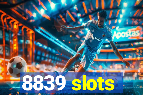 8839 slots