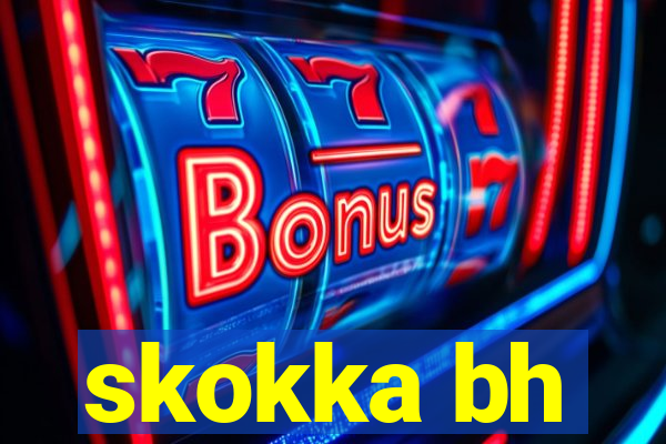skokka bh