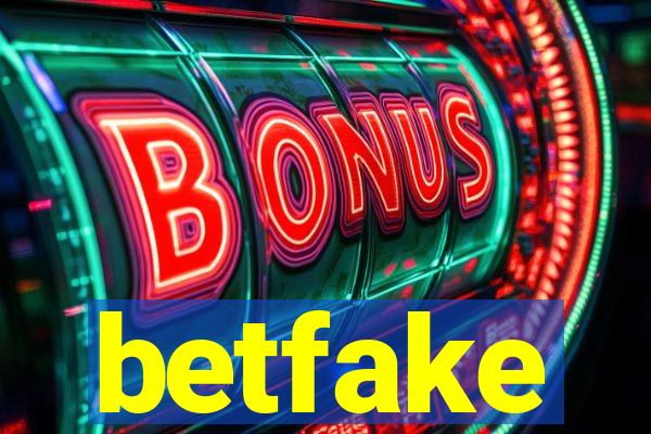 betfake