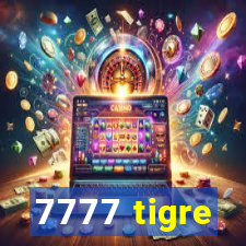 7777 tigre