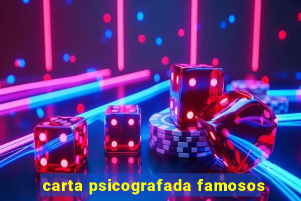 carta psicografada famosos