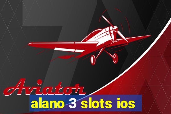 alano 3 slots ios