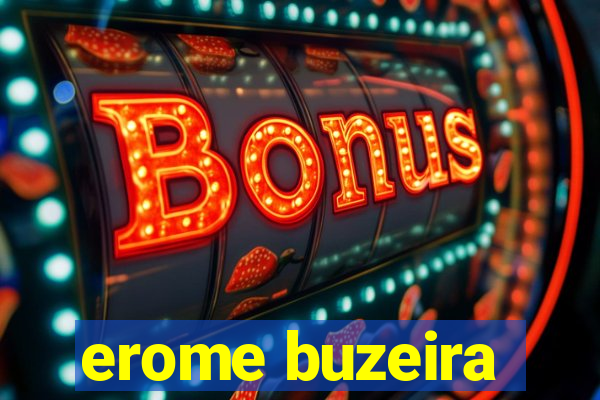 erome buzeira