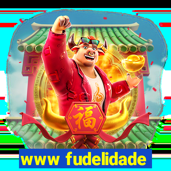 www fudelidade